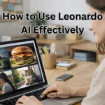 how to use leonardo ai effectively